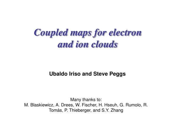 Coupled maps for electron and ion clouds