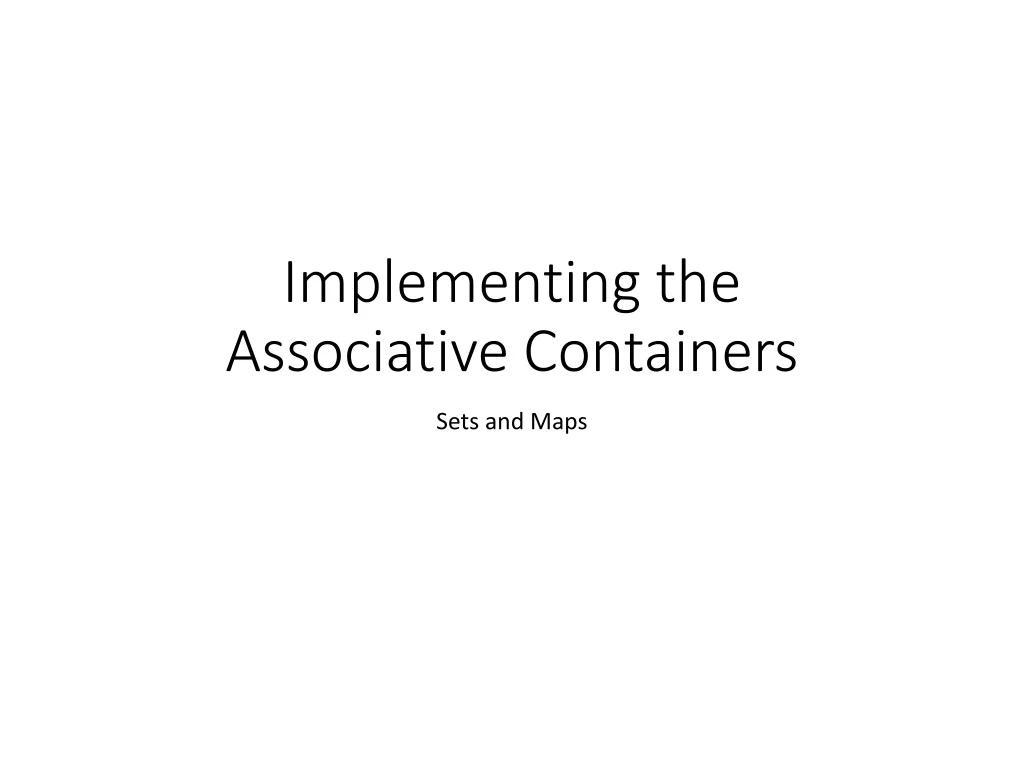 implementing the associative containers