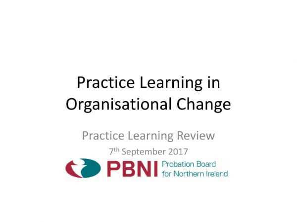 Practice Learning in Organisational Change