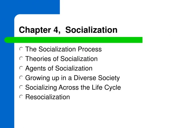 Chapter 4, Socialization