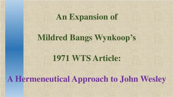 An Expansion of Mildred Bangs Wynkoop’s 1971 WTS Article: