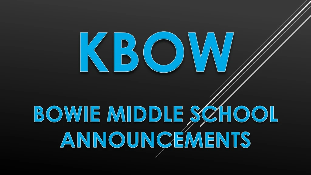 kbow bowie middle school announcements