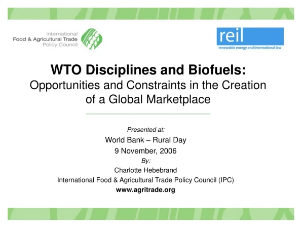 Presented at: World Bank – Rural Day 9 November, 2006 By: Charlotte Hebebrand