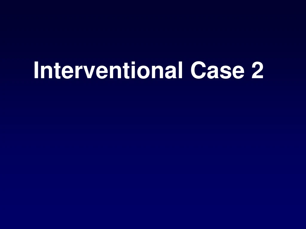 interventional case 2