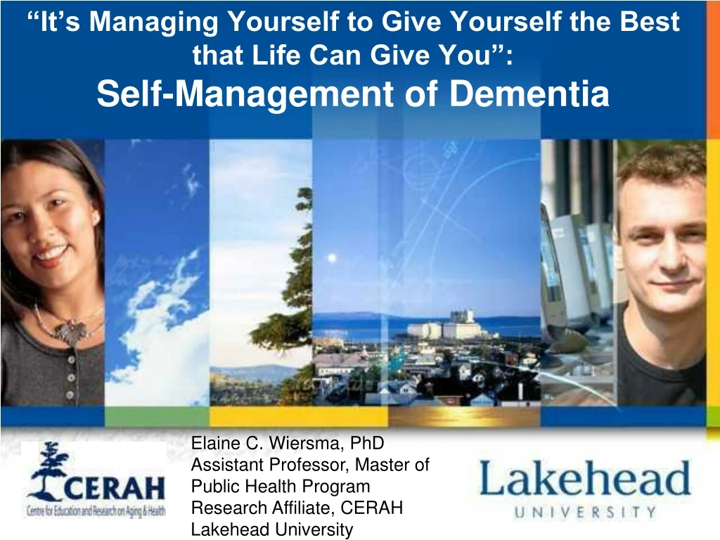 it s managing yourself to give yourself the best that life can give you self management of dementia