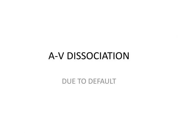 A-V DISSOCIATION