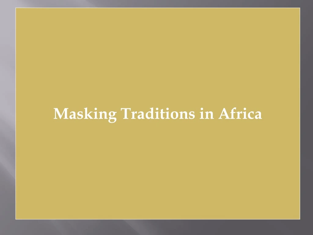 masking traditions in africa