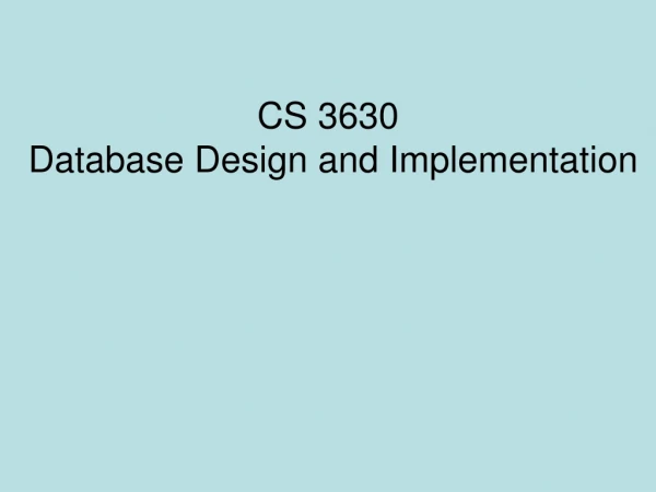 CS 3630 Database Design and Implementation