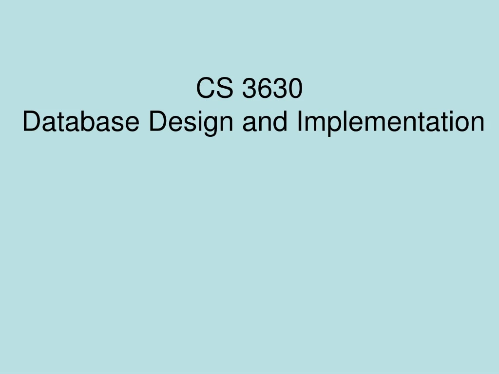 cs 3630 database design and implementation