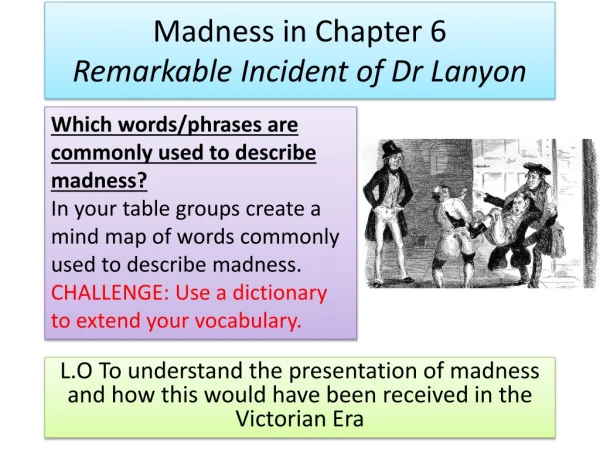 Madness in Chapter 6 Remarkable Incident of Dr Lanyon