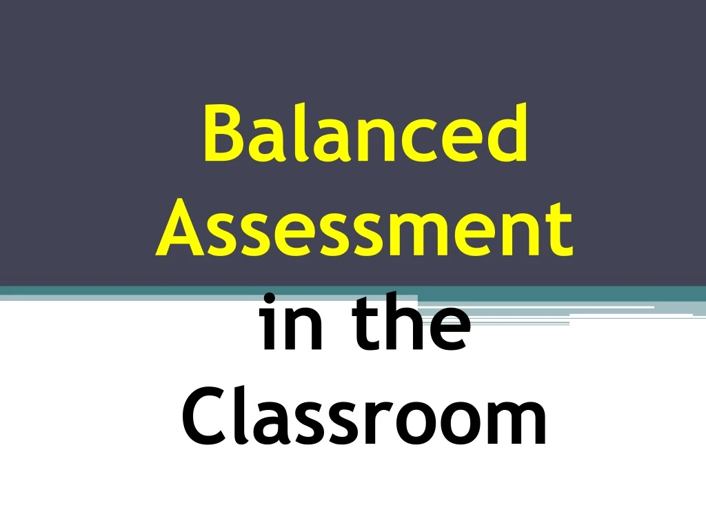 balanced assessment in the classroom