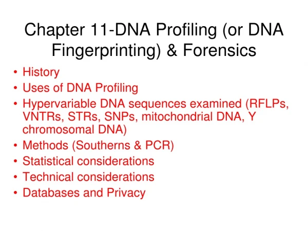 Chapter 11-DNA Profiling (or DNA Fingerprinting) &amp; Forensics