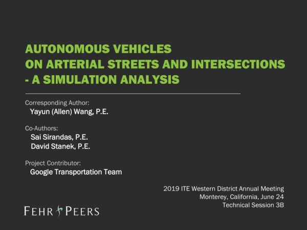 AUTONOMOUS VEHICLES ON ARTERIAL STREETS AND INTERSECTIONS - A SIMULATION ANALYSIS