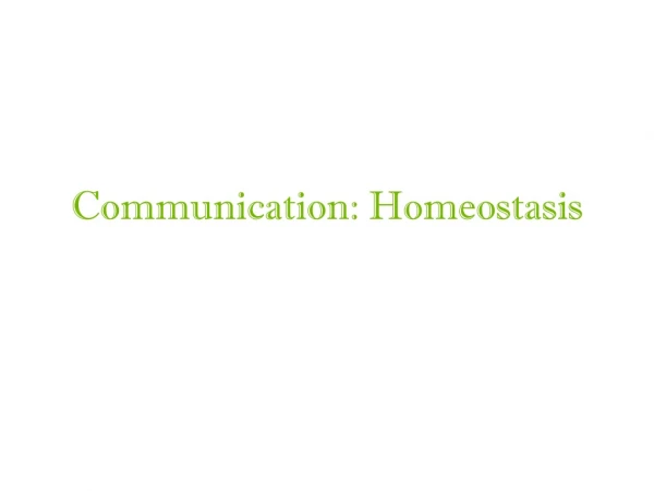 Communication: Homeostasis