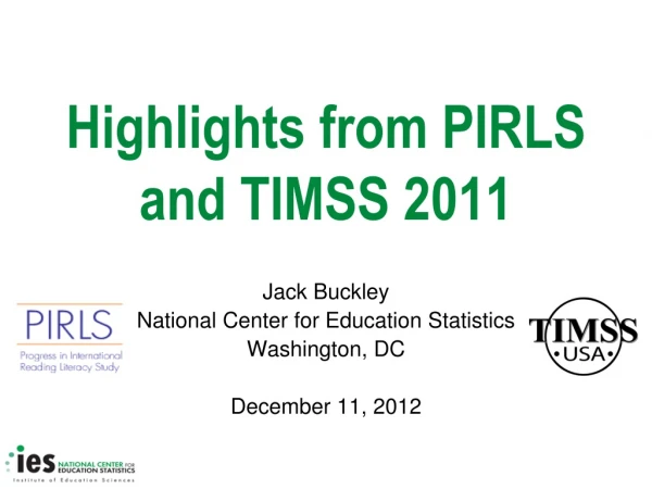 Highlights from PIRLS and TIMSS 2011