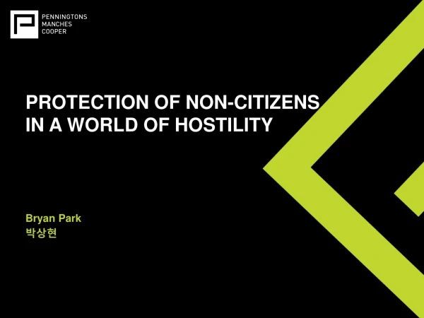 Protection of Non-citizens in a world of hostility