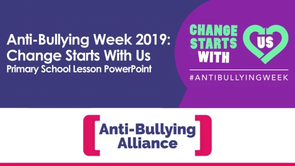 Anti-Bullying Week 2019: Change Starts With Us Primary School Lesson PowerPoint