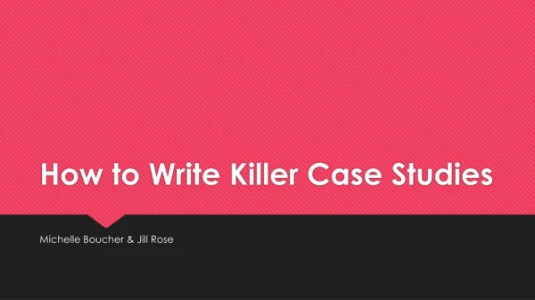 How to Write Killer Case Studies