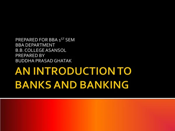 AN INTRODUCTION TO BANKS AND BANKING