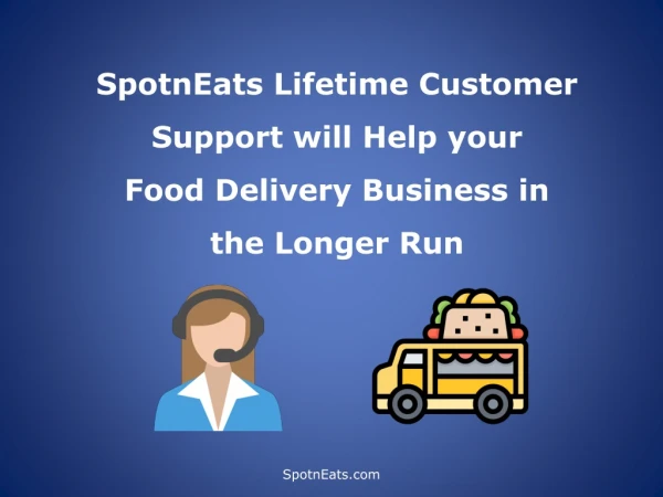 How SpotnEats life-time support will help your food delivery business app to adapt to the new technologies?