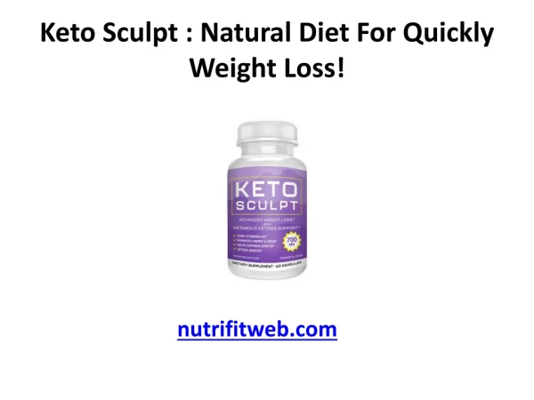 Keto Sculpt : Natural Diet For Quickly Weight Loss!