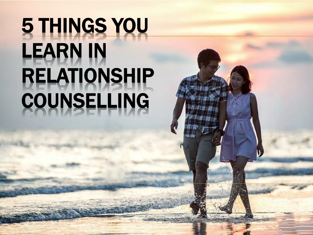 5 things you learn in relationship counselling