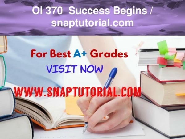 OI 370 Success Begins / snaptutorial.com