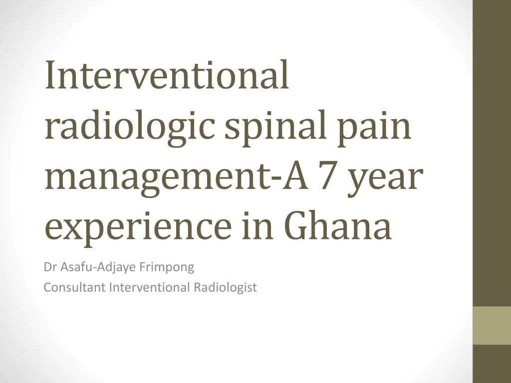 interventional radiologic spinal pain management a 7 year experience in ghana