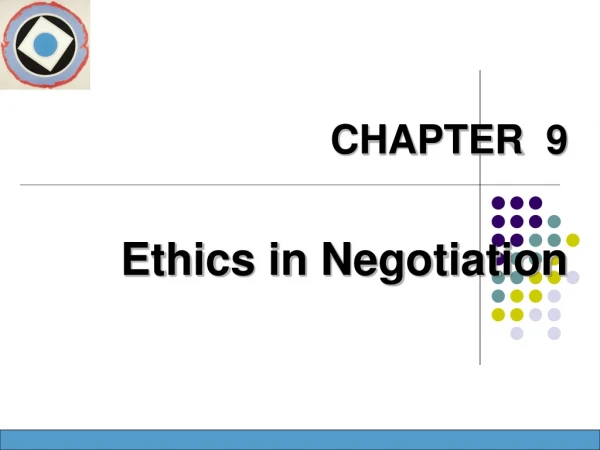 CHAPTER 9 Ethics in Negotiation