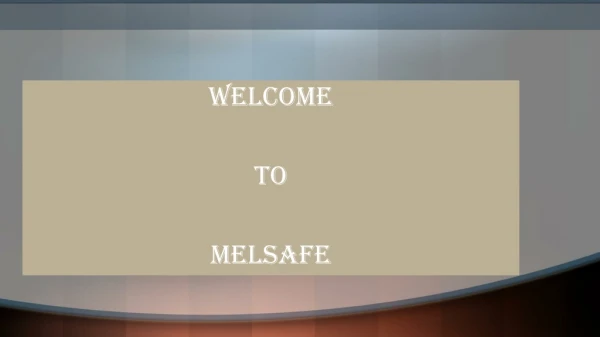 welcome to melsafe