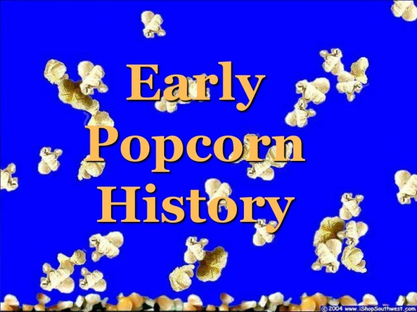Early Popcorn History