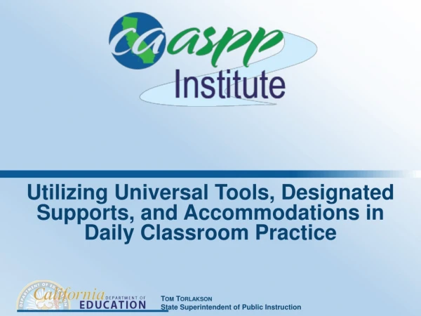 Utilizing Universal Tools, Designated Supports, and Accommodations in Daily Classroom Practice