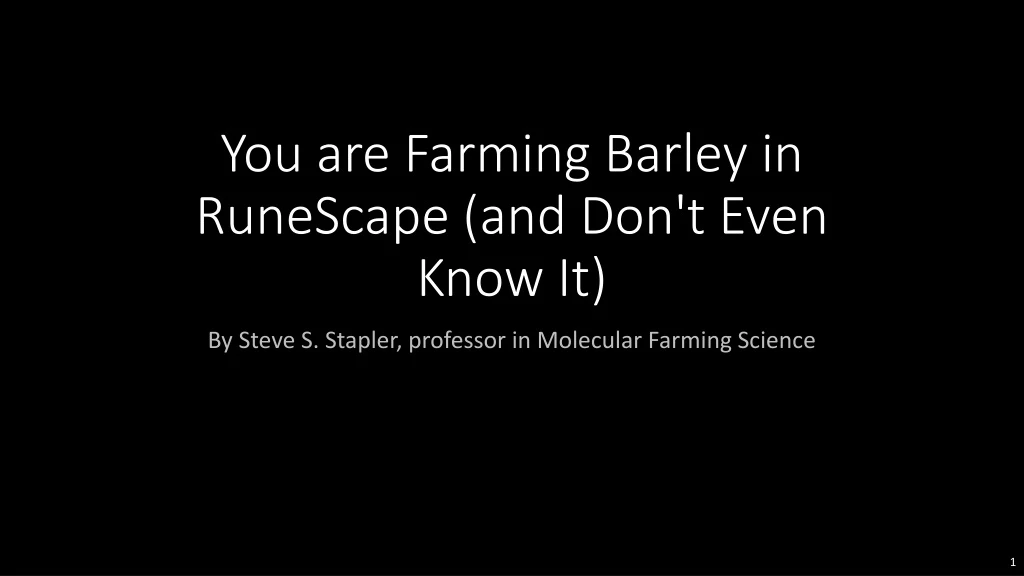 you are farming barley in runescape and don t even know it