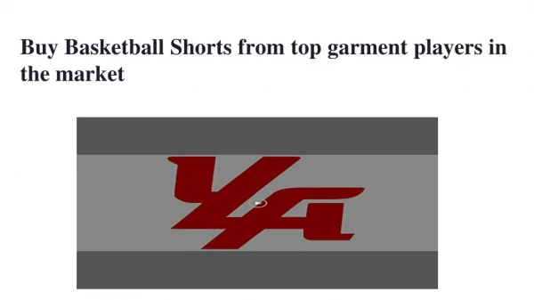 Buy Basketball Shorts from top garment players in the market