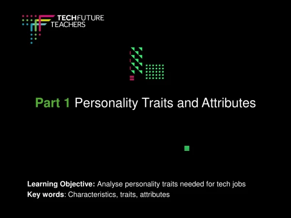 Part 1 Personality Traits and Attributes