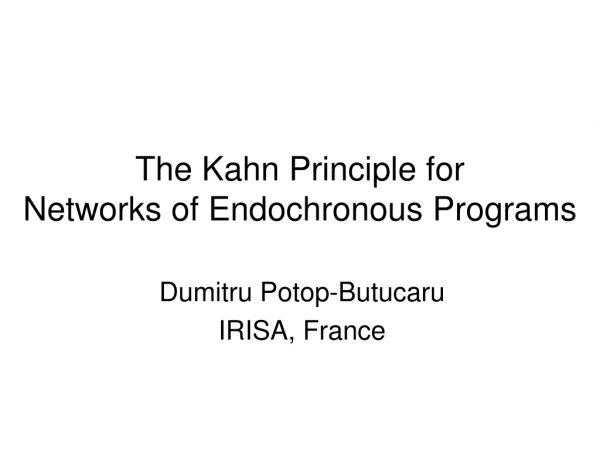 The Kahn Principle for Networks of Endochronous Programs