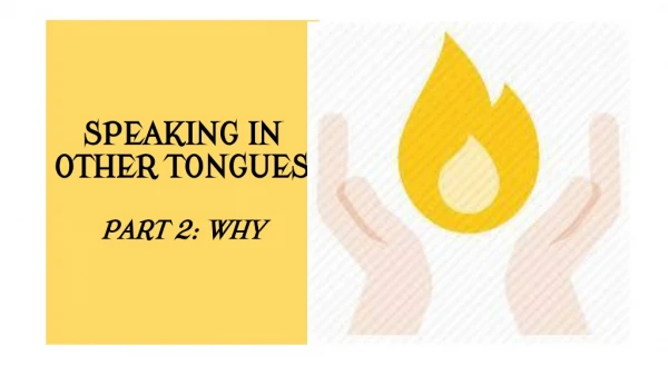 SPEAKING IN OTHER TONGUES PART 2: WHY