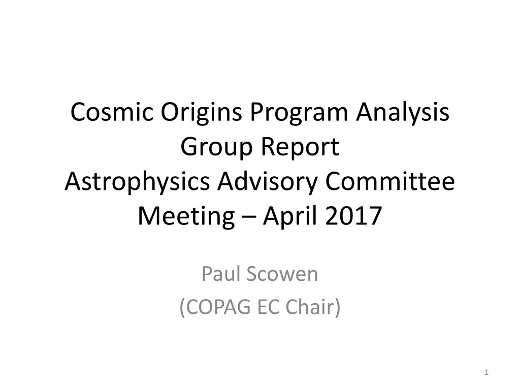 cosmic origins program analysis group report astrophysics advisory c ommittee meeting april 2017