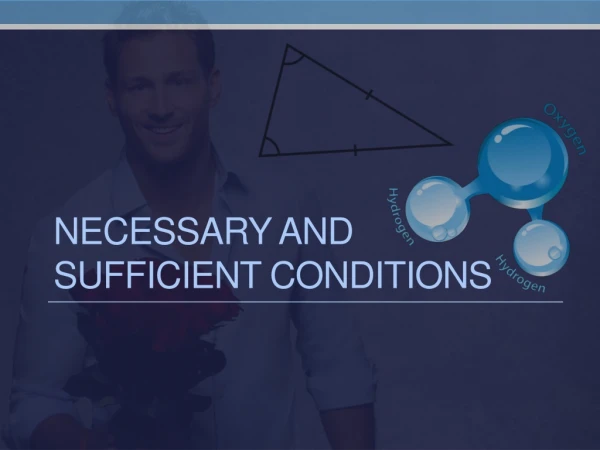 Necessary and sufficient conditions