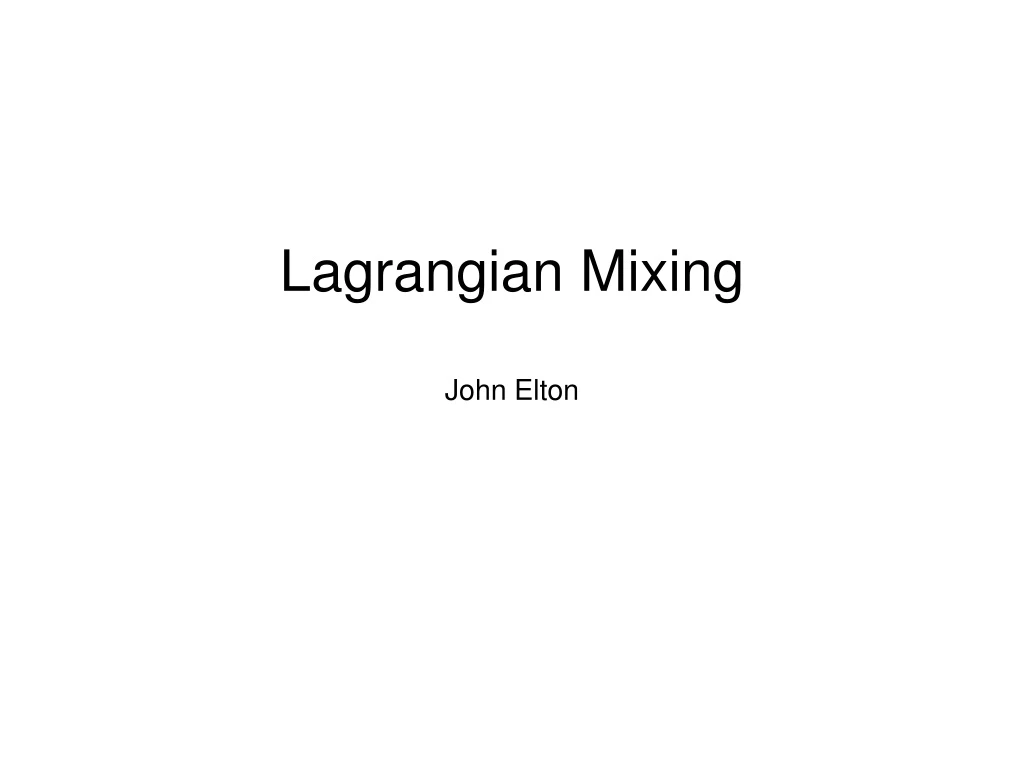 lagrangian mixing john elton