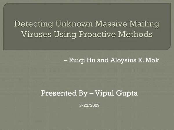 Detecting Unknown Massive Mailing Viruses Using Proactive Methods