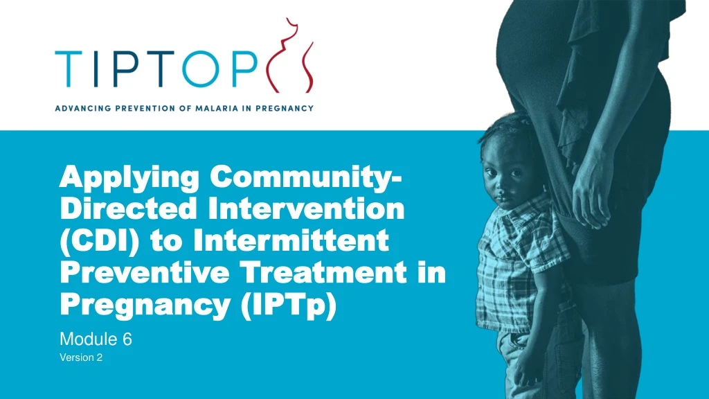 applying community directed intervention cdi to intermittent preventive treatment in pregnancy iptp