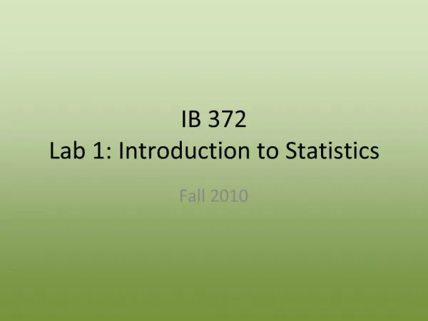 IB 372 Lab 1: Introduction to Statistics