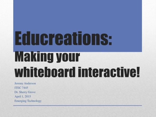 Educreations: Making your whiteboard interactive!
