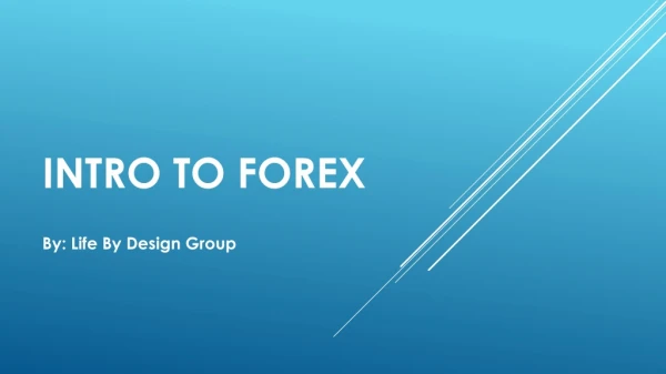 INTRO TO FOREX