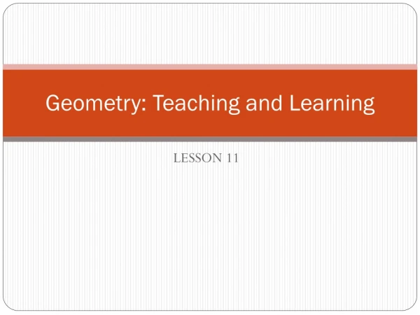 Geometry: Teaching and Learning