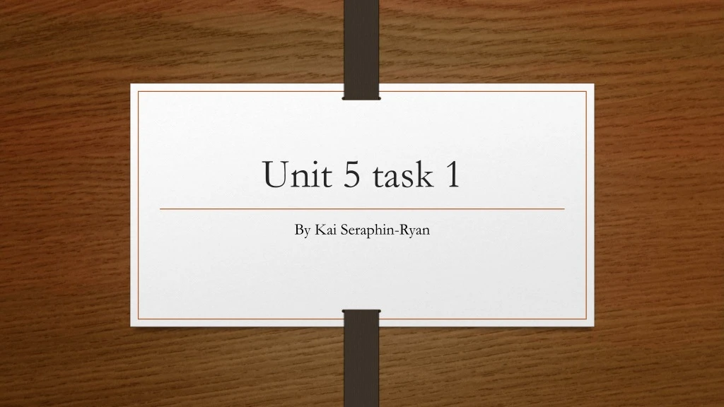 unit 5 task 1