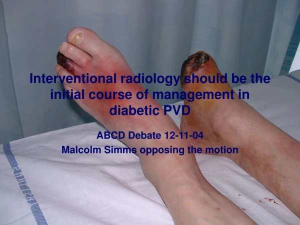 Interventional radiology should be the initial course of management in diabetic PVD