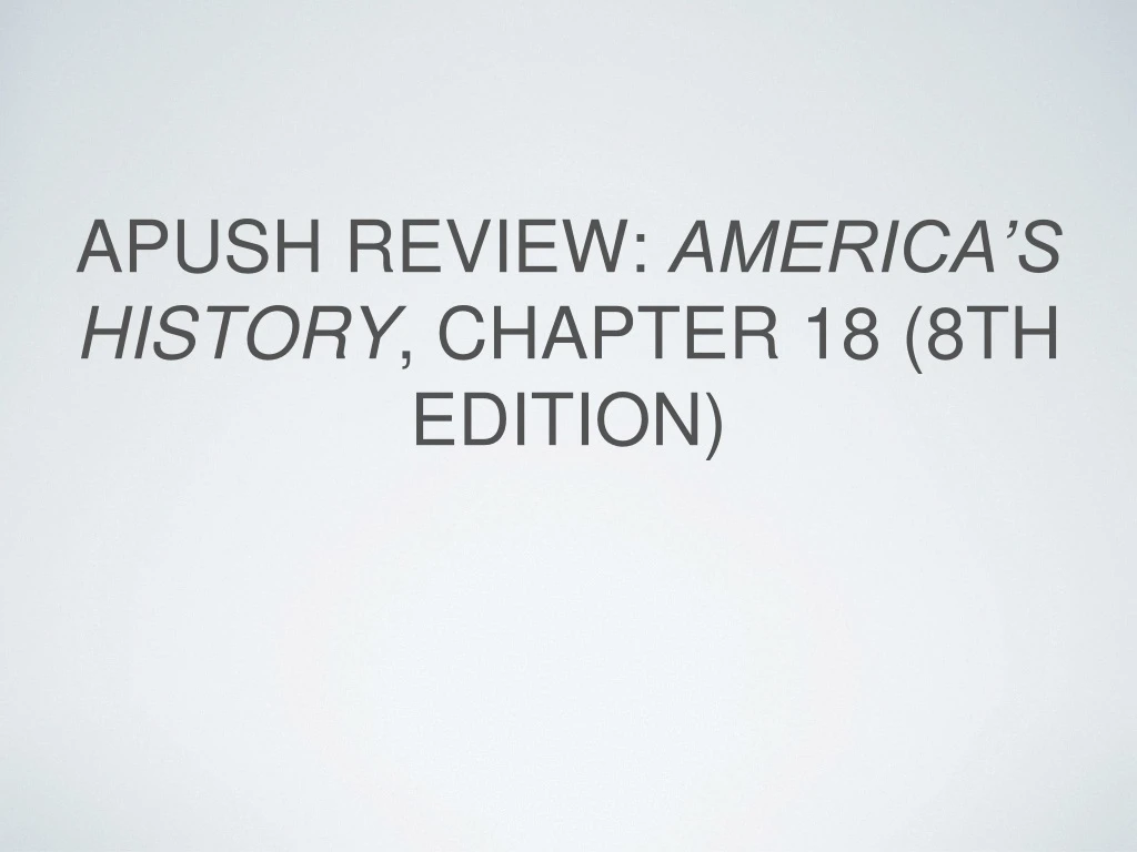 apush review america s history chapter 18 8th edition