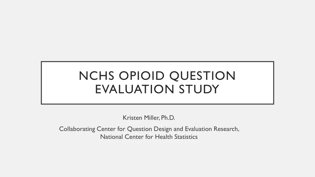 nchs opioid question evaluation study